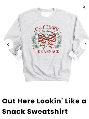 Out Here Lookin' Like a Snack Sweatshirt - Light Gray